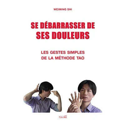 Image de Se débarrasser de ses douleurs: Les gestes simples la méthode Tao (tome 1)