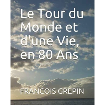 Image de Le Tour du Monde et d&#039;une Vie, en 80 Ans