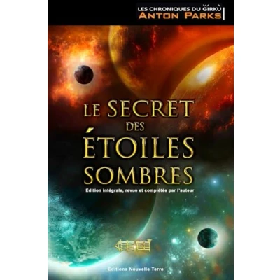 Image de Chroniques de Girkû, (Les) Tome 1 : Secret des étoiles sombres édition intégrale, (Le) revue et complétée par l ́auteur Livre d’occasion Correct