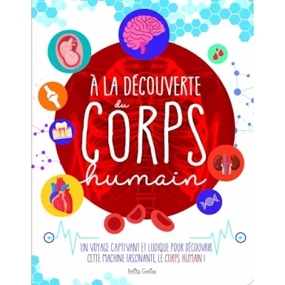 Image de À la découverte du corps humain: Un voyage captivant et ludique pour découvrir cette machine fascinante, le humain ! Livre d’occasion Bon