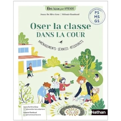 Image de Oser la classe dans cour PS MS GS Aménagements, séances, ressources (Broché)