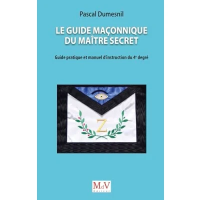 Image de Le Guide maçonnique du Maître secret pratique et manuel d&#039;instruction 4e degré (Broché)