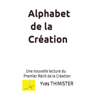 Image de Alphabet de la Création: Une nouvelle lecture du texte biblique