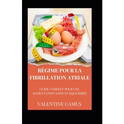 Image de Régime pour la Fibrillation Atriale: Guide Complet une Alimentation Saine et Équilibrée