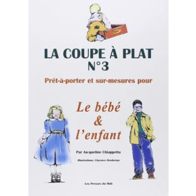 Image de LA COUPE A PLAT N3 : PRET PORTER ET SUR MESURE POUR LE BEBE L&#039;ENFANT (Broché)