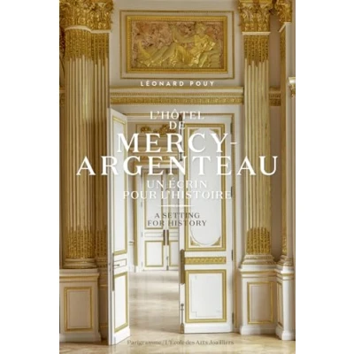 Image de L&#039;hôtel de Mercy Argenteau Un écrin pour l&#039;histoire / A setting for history Francais English