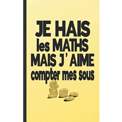 Image de je hais les maths mais j&#039;aime compter mes sous: un carnet de compte à remplir pour enfant joli cadeau apprendre gérer l&#039;argent sa tirelire