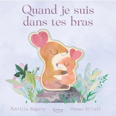 Image de QUAND JE SUIS DANS TES BRAS (Jeunesse)