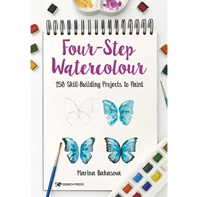 Image de Four Step Watercolour: 150 Skill Building Projects to Paint