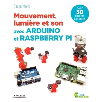 Image de Mouvement, lumière et son Avec Arduino Raspberry Pi: 30 projets ludiques. Livre d’occasion Très bon