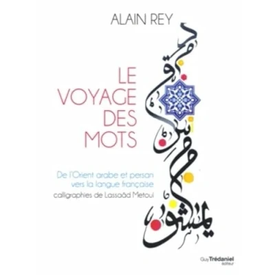 Image de Le voyage des mots De l&#039;Orient arabe et persan vers la langue française Livre d’occasion Bon
