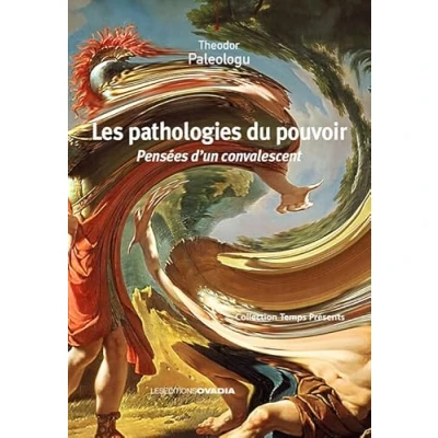 Image de Les pathologies du pouvoir : Pensées d&#039;un convalescent