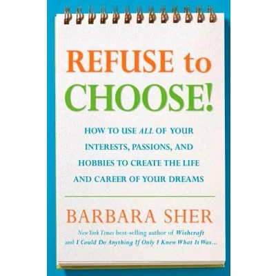 Image de Refuse to Choose!: A Revolutionary Program for Doing Everything That You Love Livre d’occasion Très bon