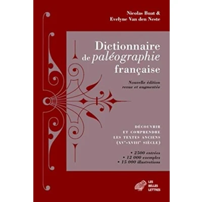 Image de Dictionnaire de paléographie française: Découvrir et comprendre les textes anciens (XVe XVIIIe siècle)