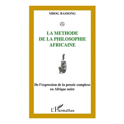 Image de la méthode de philosophie africaine: l&#039;expression pensée complexe en Afrique noire Livre d’occasion Très bon