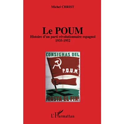 Image de LE POUM: Histoire d&#039;un parti révolutionnaire espagnol 1935 1952
