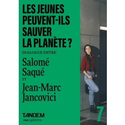 Image de Les jeunes vont ils sauver le monde ?: Dialogue entre Salomé Saqué et Jean Marc Jancovi