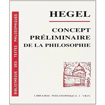 Image de Concept préliminaire de l&#039;Encyclopédie des sciences philosophiques en abrégé