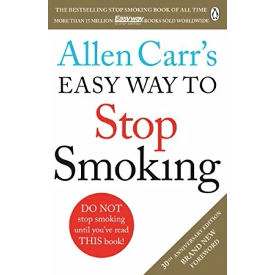 Image de Allen Carr&#039;s Easy Way to Stop Smoking: Read this book and you&#039;ll never smoke a cigarette again