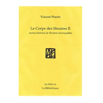 Image de Le corps des libraires: Histoire de quelques libraires remarquables &amp; autres choses Tome 2