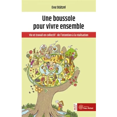 Image de Une boussole pour vivre ensemble: Vie et travail en collectif : de l&#039;intention à la réalisation
